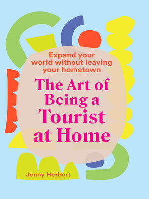 cover image of The Art of Being a Tourist at Home